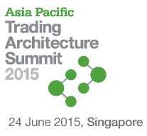 Asia Pacific Trading Architecture Summit 2015